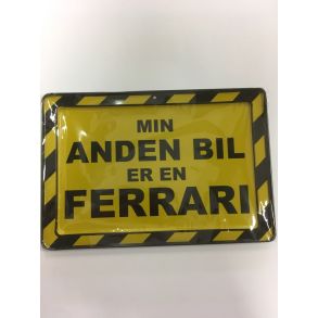 Advarselsskilt - Min anden bil er en Ferrari