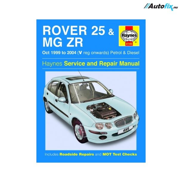 Reparationsbog Haynes - Rover 25 &amp; MG ZR Benzin &amp; Diesel (Oct 99 - 06)